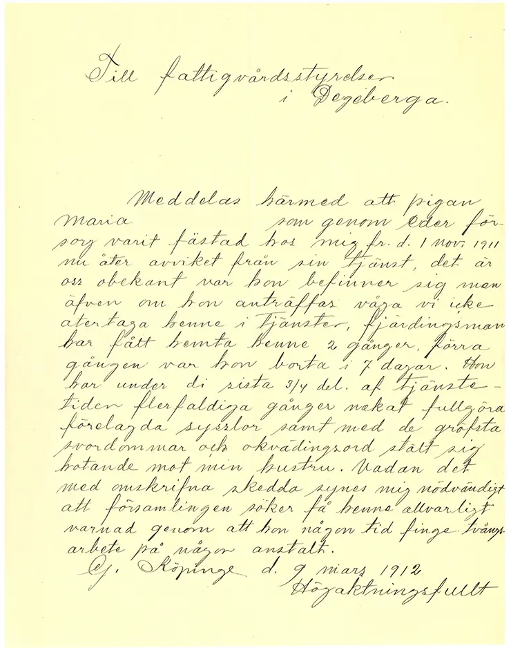 Anmälan till fattigvårdsstyrelsen i Degeberga angående en piga som rymt från sin tjänst 1912.
